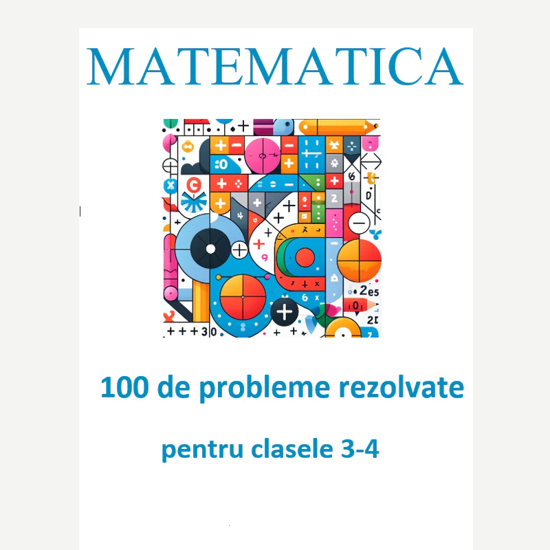 P0130 100 de probleme rezolvate pentru clasele 3–4