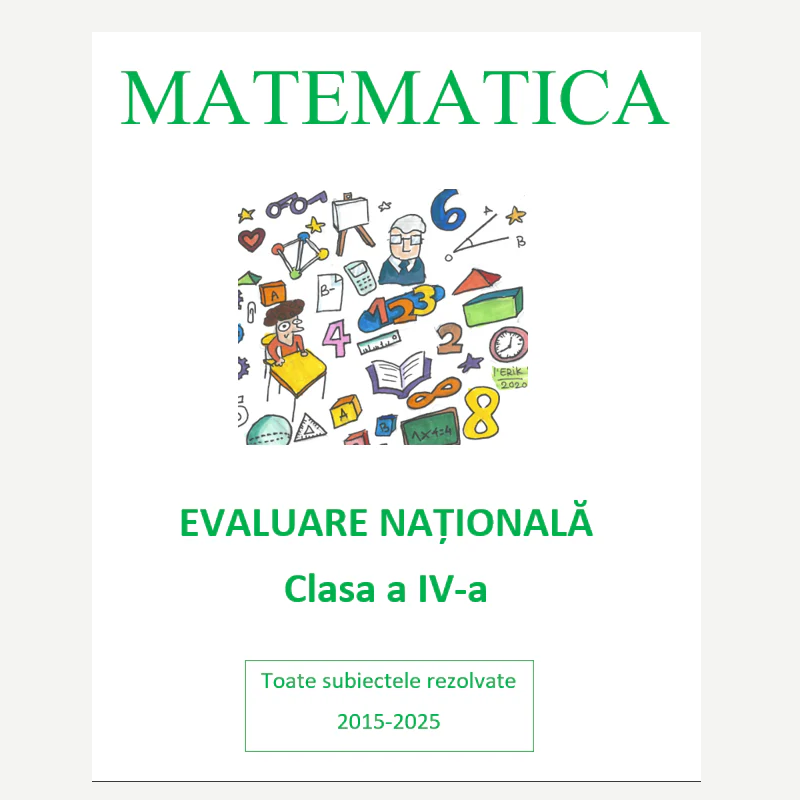 P0150  Evaluare Națională – clasa a IV-a: toate subiectele rezolvate