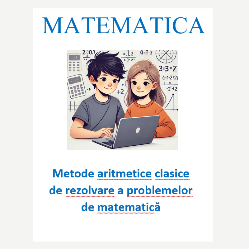 P0140  Metode aritmetice clasice de rezolvare a problemelor de matematica